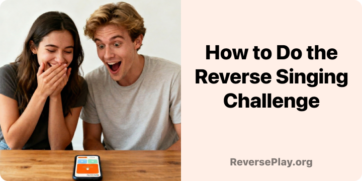 How to Do the Reverse Singing Challenge — Free Online Tool, No App, No Download